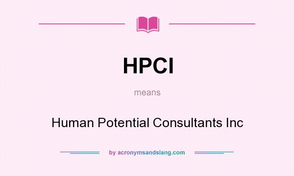 What does HPCI mean? It stands for Human Potential Consultants Inc