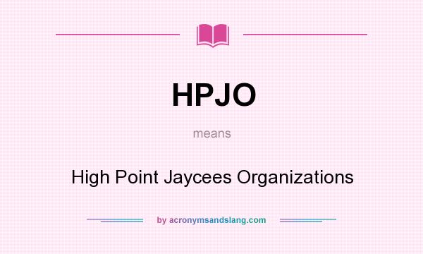 What does HPJO mean? It stands for High Point Jaycees Organizations