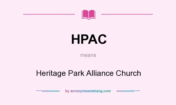 What does HPAC mean? It stands for Heritage Park Alliance Church