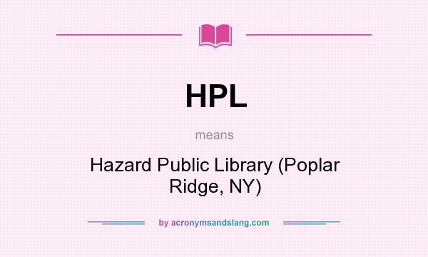 What does HPL mean? It stands for Hazard Public Library (Poplar Ridge, NY)