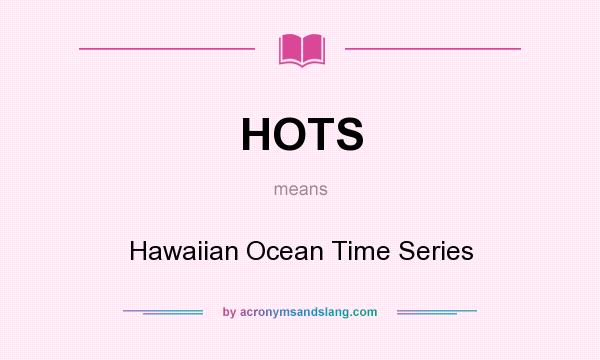 What does HOTS mean? It stands for Hawaiian Ocean Time Series