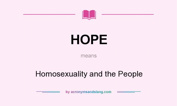 What does HOPE mean? It stands for Homosexuality and the People