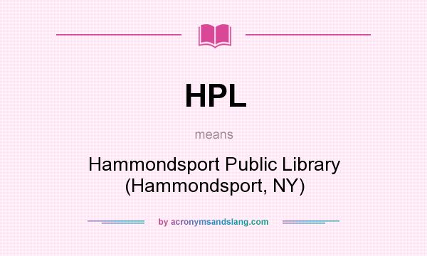 What does HPL mean? It stands for Hammondsport Public Library (Hammondsport, NY)