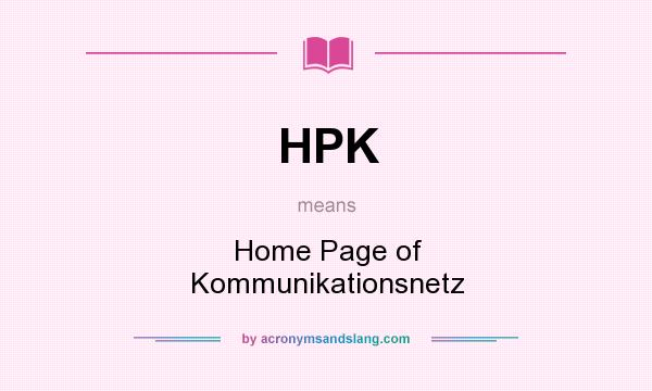 What does HPK mean? It stands for Home Page of Kommunikationsnetz