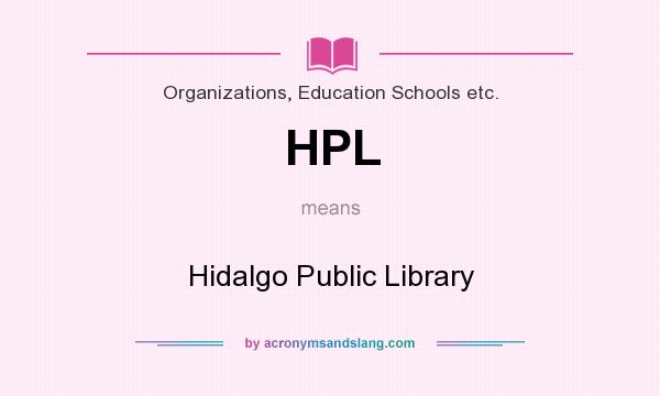 What does HPL mean? It stands for Hidalgo Public Library