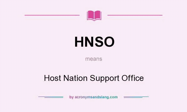 What does HNSO mean? It stands for Host Nation Support Office