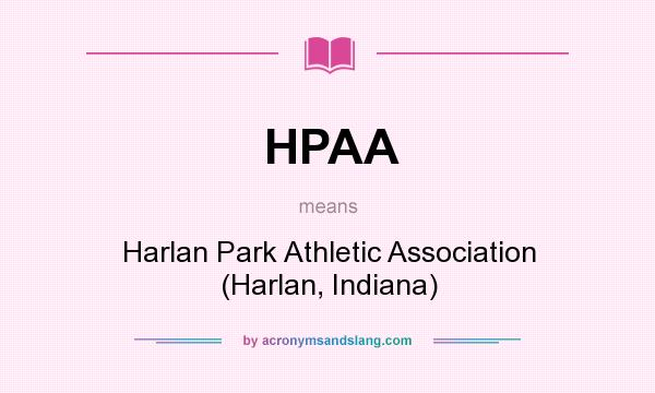 What does HPAA mean? It stands for Harlan Park Athletic Association (Harlan, Indiana)