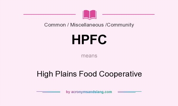 What does HPFC mean? It stands for High Plains Food Cooperative