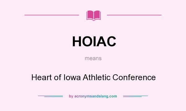 What does HOIAC mean? It stands for Heart of Iowa Athletic Conference
