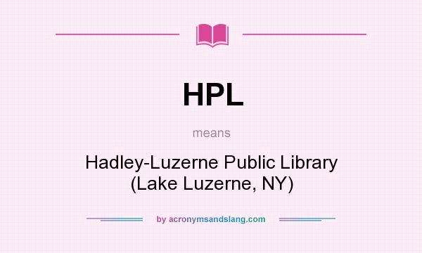What does HPL mean? It stands for Hadley-Luzerne Public Library (Lake Luzerne, NY)