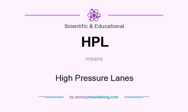What does HPL mean? It stands for High Pressure Lanes