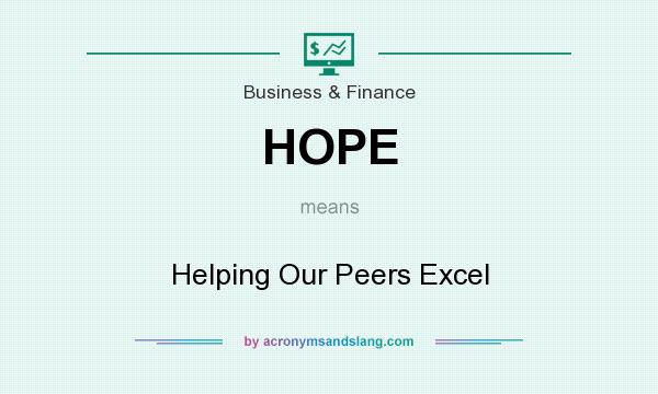 What does HOPE mean? It stands for Helping Our Peers Excel