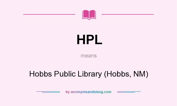 What does HPL mean? It stands for Hobbs Public Library (Hobbs, NM)