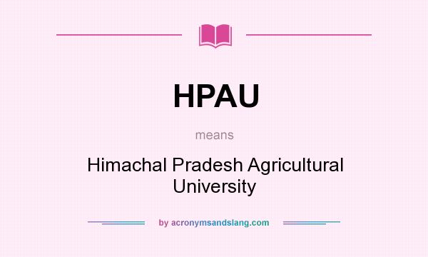 What does HPAU mean? It stands for Himachal Pradesh Agricultural University