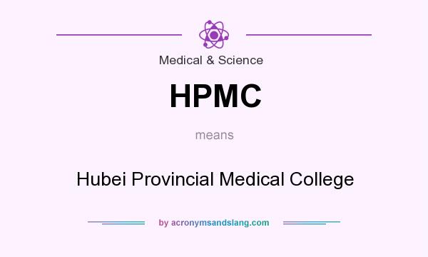 What does HPMC mean? It stands for Hubei Provincial Medical College
