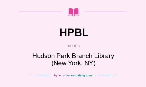 What does HPBL mean? It stands for Hudson Park Branch Library (New York, NY)