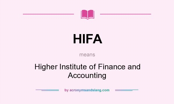 What does HIFA mean? It stands for Higher Institute of Finance and Accounting