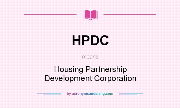 What does HPDC mean? It stands for Housing Partnership Development Corporation