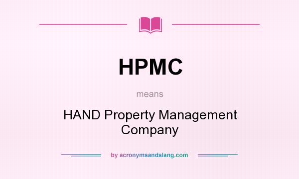 What does HPMC mean? It stands for HAND Property Management Company