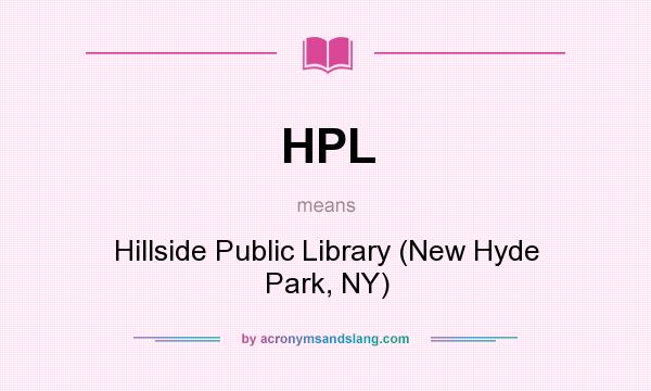 What does HPL mean? It stands for Hillside Public Library (New Hyde Park, NY)