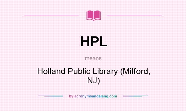 What does HPL mean? It stands for Holland Public Library (Milford, NJ)