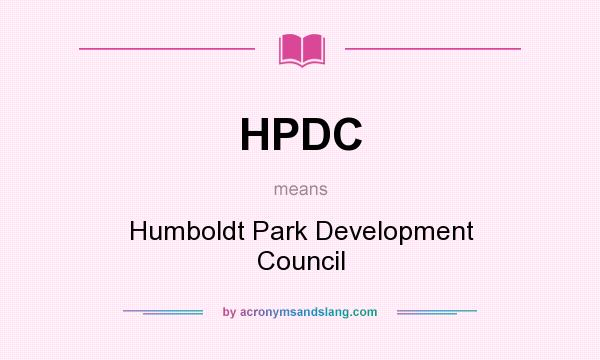 What does HPDC mean? It stands for Humboldt Park Development Council