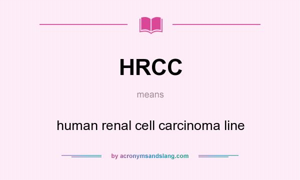 What does HRCC mean? It stands for human renal cell carcinoma line
