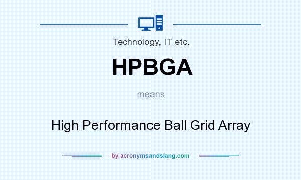 What does HPBGA mean? It stands for High Performance Ball Grid Array