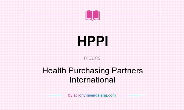 What does HPPI mean? It stands for Health Purchasing Partners International