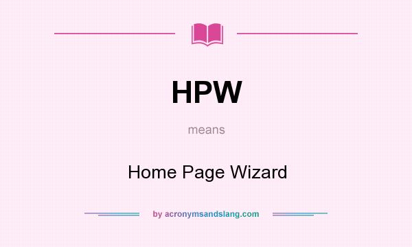 What does HPW mean? It stands for Home Page Wizard