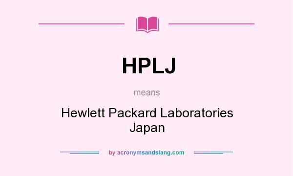 What does HPLJ mean? It stands for Hewlett Packard Laboratories Japan