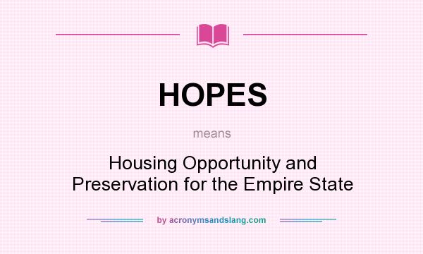 What does HOPES mean? It stands for Housing Opportunity and Preservation for the Empire State