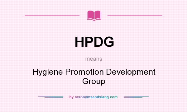 What does HPDG mean? It stands for Hygiene Promotion Development Group