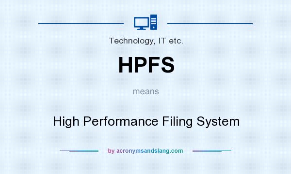 What does HPFS mean? It stands for High Performance Filing System