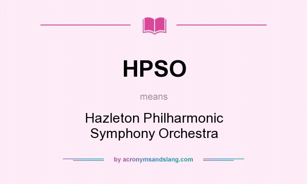 What does HPSO mean? It stands for Hazleton Philharmonic Symphony Orchestra