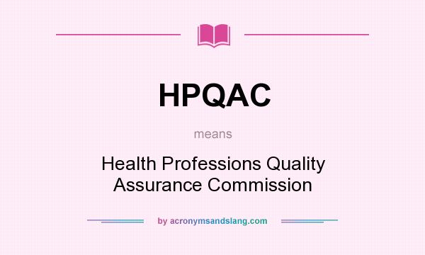 What does HPQAC mean? It stands for Health Professions Quality Assurance Commission
