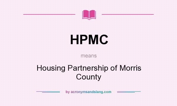 What does HPMC mean? It stands for Housing Partnership of Morris County