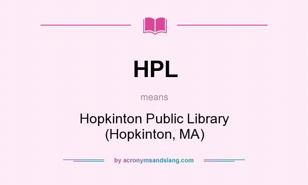 What does HPL mean? It stands for Hopkinton Public Library (Hopkinton, MA)