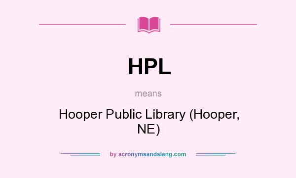 What does HPL mean? It stands for Hooper Public Library (Hooper, NE)