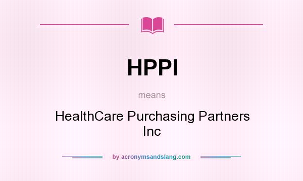 What does HPPI mean? It stands for HealthCare Purchasing Partners Inc
