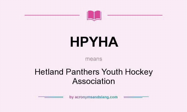 What does HPYHA mean? It stands for Hetland Panthers Youth Hockey Association