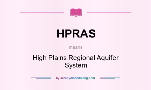What does HPRAS mean? It stands for High Plains Regional Aquifer System