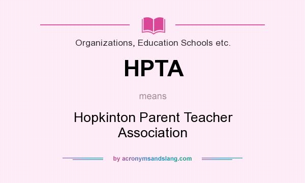What does HPTA mean? It stands for Hopkinton Parent Teacher Association
