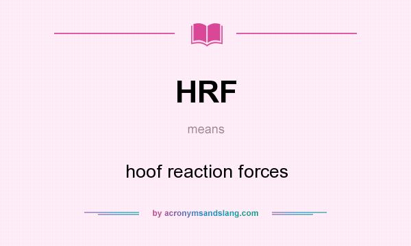 What does HRF mean? It stands for hoof reaction forces