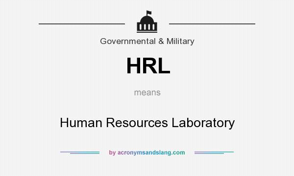 What does HRL mean? It stands for Human Resources Laboratory