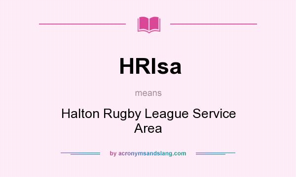 What does HRlsa mean? It stands for Halton Rugby League Service Area