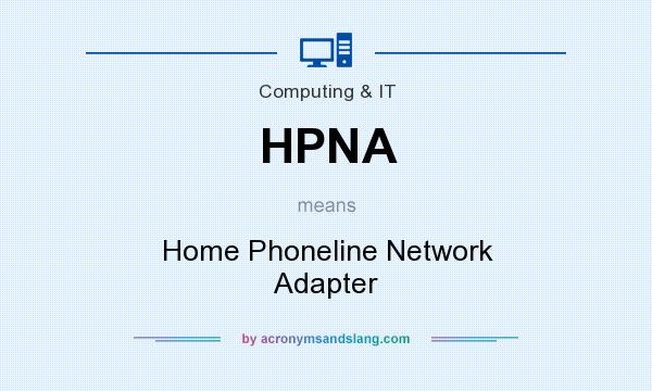 What does HPNA mean? It stands for Home Phoneline Network Adapter