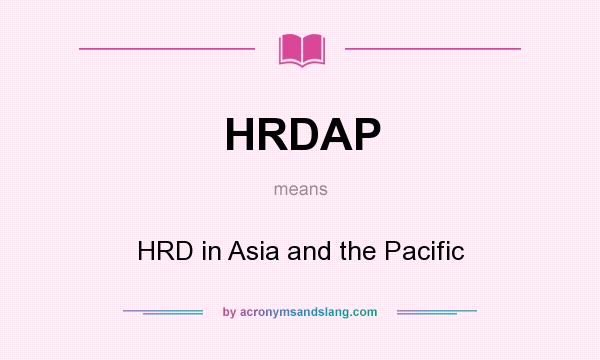 What does HRDAP mean? It stands for HRD in Asia and the Pacific