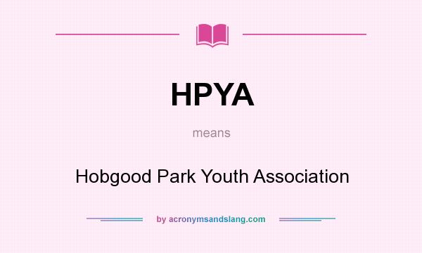 What does HPYA mean? It stands for Hobgood Park Youth Association