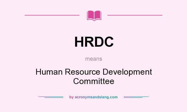What does HRDC mean? It stands for Human Resource Development Committee